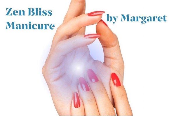 Zen Bliss Manicure includes 15 minutes of energy healing must be done by Margaret.