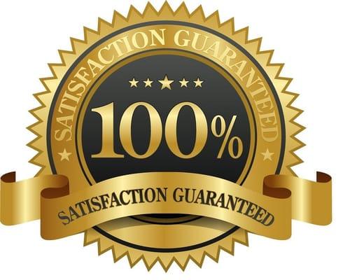 100 % satisfaction guaranteed