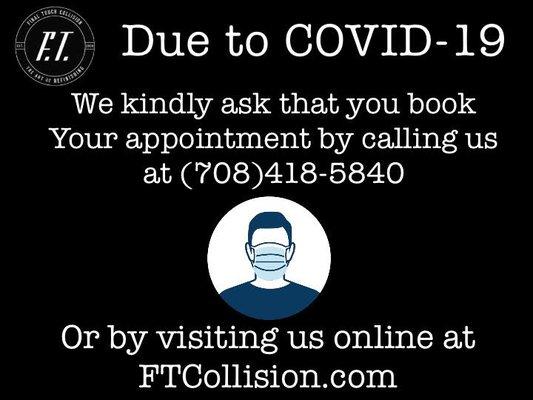 due to Covid-19 we kindly ask that you book your appointment online or by calling . (708)418-5840 FTCollision.com