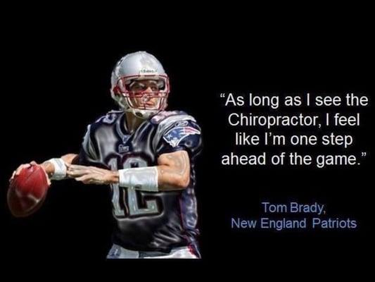 Tom Brady goes to a chiropractor regular, do you?