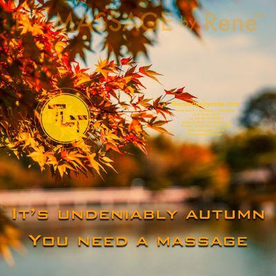 It's undeniably autumn - time to call TLT MASSAGE by Rene™. Now in Washington State, and seasonally in Myrtle Beach, SC.