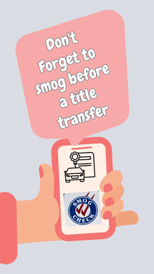 Get you smog before heading in for a title transfer