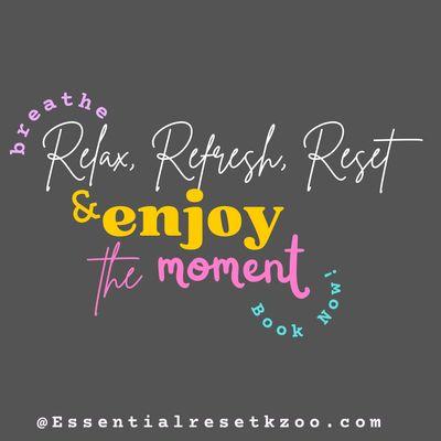 Relax,Refresh, Reset at Essential Reset