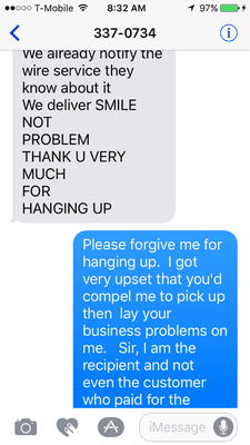 A rude text to my mom after berating her over the phone. "We deliver smiles not problems. Thank you very much for hanging up."