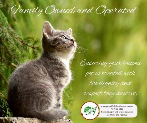 Family Owned and Operated. We treat your beloved pets as our own.