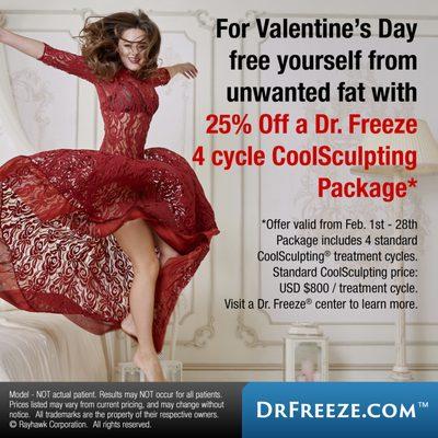 For Valentine's Day free yourself from unwanted fat with 25% Off a Dr. Freeze 4 treatment cycle CoolSculpting Package.