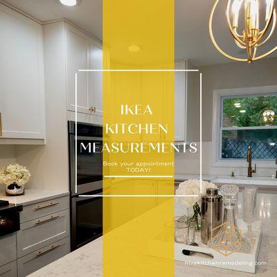 Book Ikea kitchen measurements today!