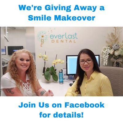 2019 SMILE MAKEOVER PROJECT!
 WE ARE GIVING AWAY A COMPLETE SMILE MAKEOVER!  Join Us on Facebook!