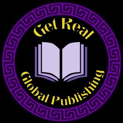 Get Real Global Publishing We will publish your Book, Magazine Article, Newsletter, etc.