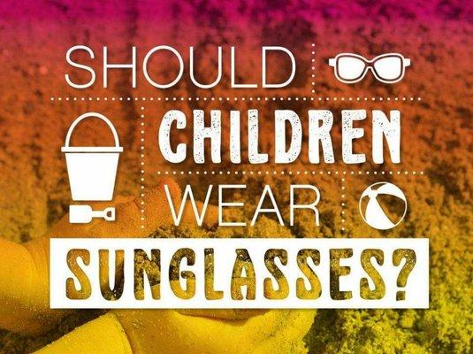 Should kids wear sunglasses? The answer is yes! Children's eyes tend to be more sensitive to UV rays.