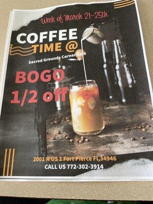 March 21-25th Coffee time. BOGO 1/2 off