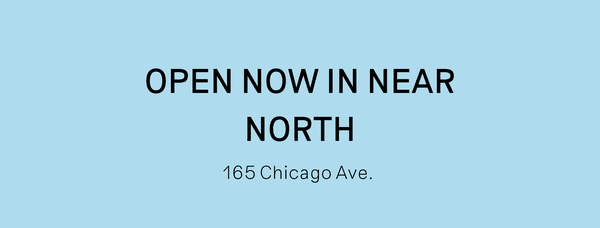 Open now in Near North! 165 W Chicago Ave.