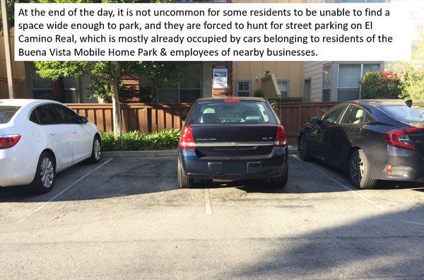 Many residents are forced to occupy more than one space when they park since the spaces are 1 foot narrower than what is legally allowed.