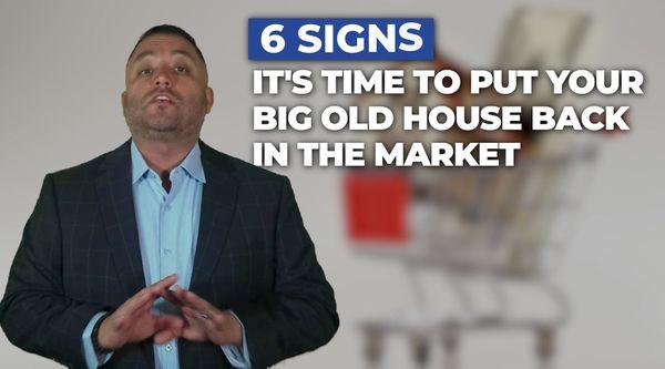 Six signs in time to put that big old house back in the market that's just costing you money