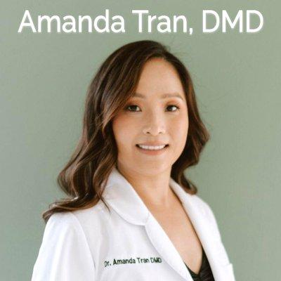 Dr. Amanda Tran, D.M.D. General Dentist performing crowns, bridges, dental implants, root canals, dentures, extractions, and more.