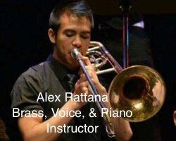 Alex Rattana -- staff brass, voice, and piano instructor