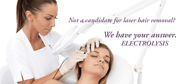 Electrolysis works on all hair colors and skin types!