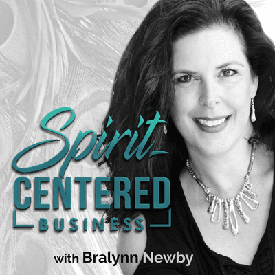 Spirit-Centered Business podcast with Bralynn Newby