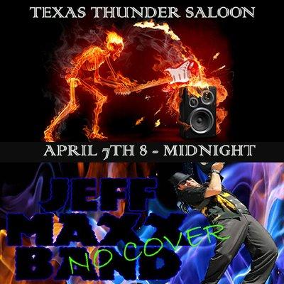 The Jeff MAxx Band  Texas Thunder Saloon - The "Best Bar in Waller Texas" keeps the live music rollin! Live Sat april 7, 2018, 8- midnight