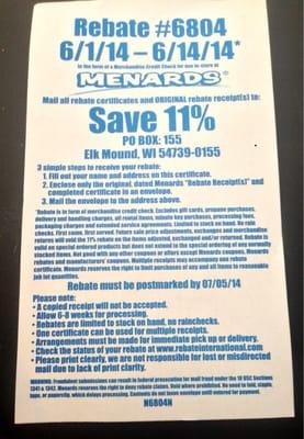 11% mail in rebate on entire purchases from June 1-14 of 2014. SUPER helpful! My lawn and landscaping looks amazing! TY Menards!