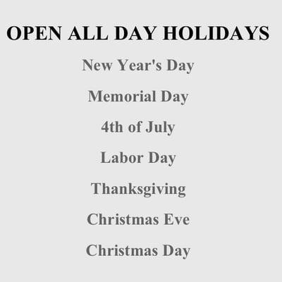 Open for entire day on listed holidays.