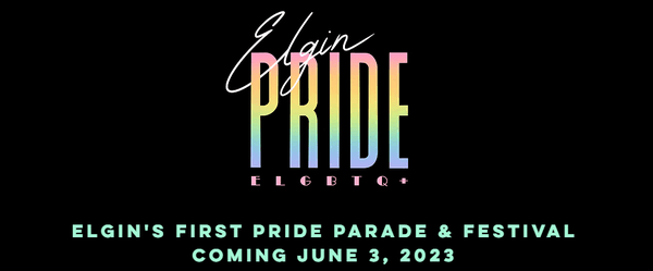 Join use for Elgin's Pride Parade. https://www.elginpride.com/festival