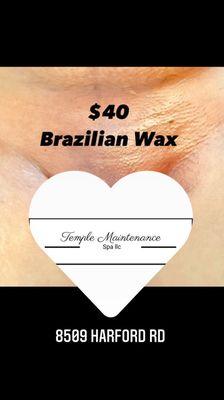 $40 Brazilian Wax.