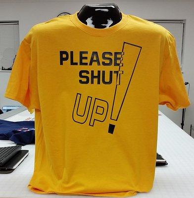 Ever wanted to tell someone to be quiet without saying a word. Here's your chance. Get your "Please Shut Up!" shirt today at www.top5pct.com