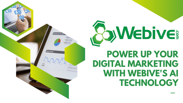 Power Up Your Digital Marketing with Webive's AI Technology