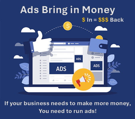 Run ads to bring in more customers, client and sales.