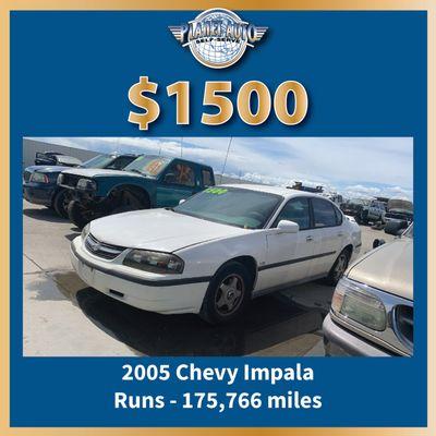 2005 Chevy Impala Builder w/salvage title $1500. At 11337 Dismantle Court. Free Admission. Open daily 8a-5p.