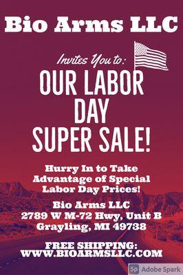 Bio Arms LLC Labor Day Sale!
Visit Us Now Through Monday and Take Advantage of Our Special Labor Day Sales!!!
www.bioarmsllc.com