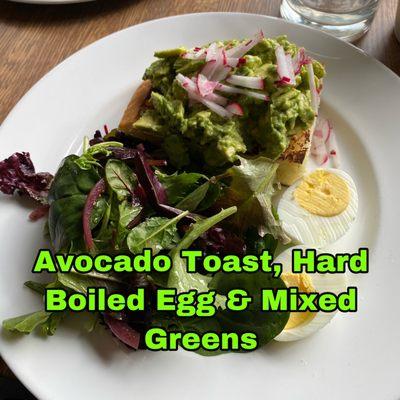 Avocado toast, hard-boiled egg and mixed greens. Perfection! This set the standard for avocado toast!