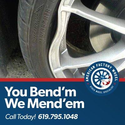 You Bend'm , We Mend'em