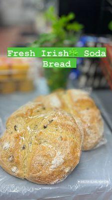 We have Fresh Irish Soda Bread for St. Patricks Day today!