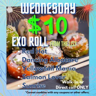 $10 EXO roll on Wednesday only.