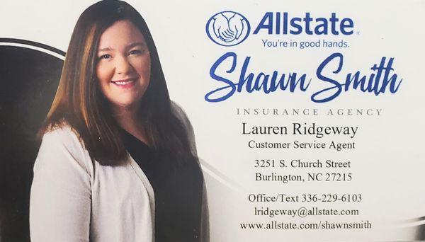 PLEASE contact Lauren at the Shawn Smith Allstate Agency for all of your insurance needs! She's here to help and she delivers! I guarantee!