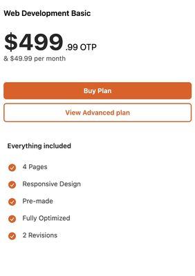 Web Development Basic

$499.99 One Time Payment &
$49.99 Per Month

Everything Included

 4 Pages
 Responsive Design
 Pre-made