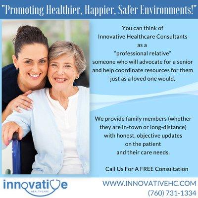 We at Innovative Healthcare Consultants, act as a guide and advocate for families who are caring for older relatives or disabled adults.