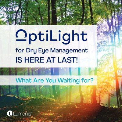 We can manage dry eyes with quick and comfortable dry eye treatments with our intense pulsed light (IPL) system.  Patients LOVE it!