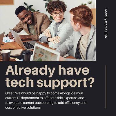 We can partner with your in-house IT support.