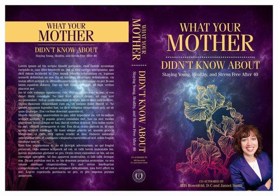 EBook by Dr Iris.. "What Your Mother Didn't Know  You About Staying Young, Healthy and Stress Free After 40. Can get this on Amazon.