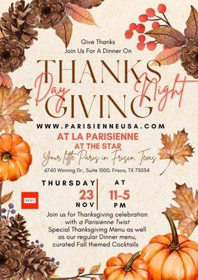 Join us for Thanksgiving Day 2023. We have a special Thanksgiving menu with a Parisienne twist. We also offer our regular dinner menu.