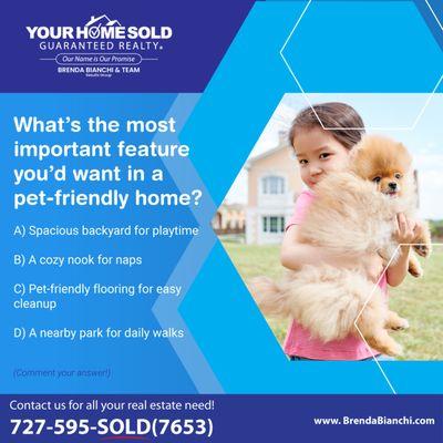 Dream Home for You and Your Pets! 

What's the most important feature you'd want in a pet-friendly home?