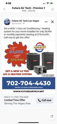 Special, limited time offers: 1.5 ton split system, 14.2 seer, for $4.999... installed ( must be a replacement).