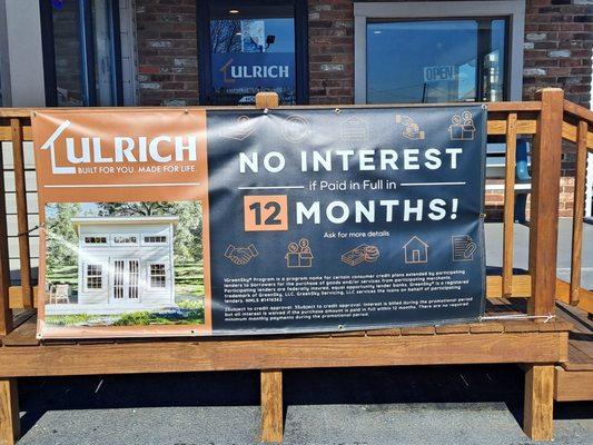 At Ulrich we offer multiple options to finance your project including our 0% interest if paid in full in 12 month option