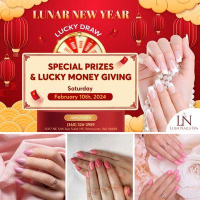 LUNAR NEW YEAR'S LUCKY DRAW
 Saturday, February 10th
 
  Get ready for excitement at Lush Nails Spa!