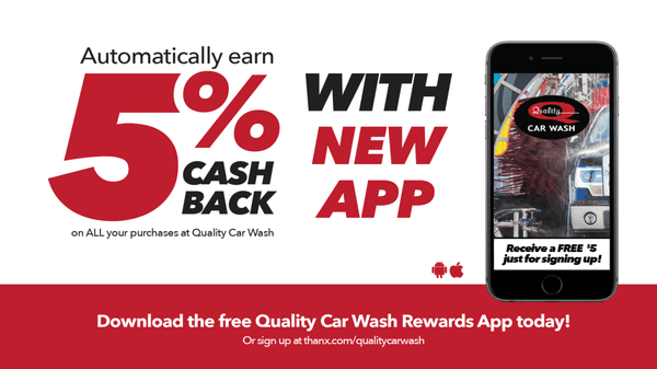 Automatically earn 5% back on all your purchases at Quality! Search Quality Car Wash in the app/play store or signup online at https://signu