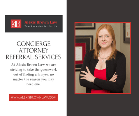 Alexis Brown Law offers concierge attorney referral services.