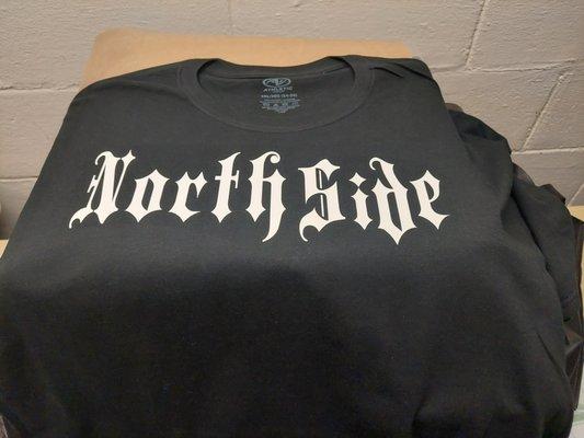 Custom "North Side" t-shirt with white lettering. Available in all colors and sizes.